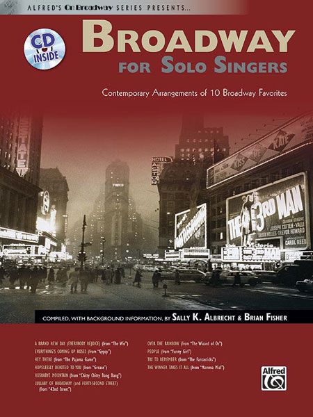 Broadway For Solo Singers : Contemporary Arrangements Of 10 Broadway Favorites.