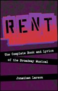 Rent : The Complete Book And Lyrics Of The Broadway Musical.