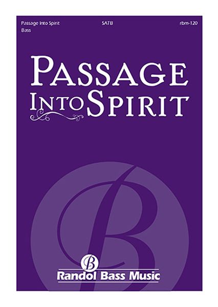 Passage Into Spirit : For SATB Choir And Piano.