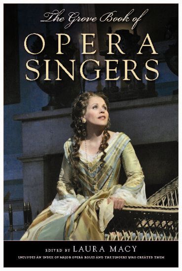 Grove Book Of Opera Singers / edited by Laura Macy.