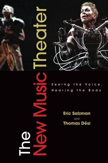 New Music Theater : Seeing The Voice, Hearing The Body.