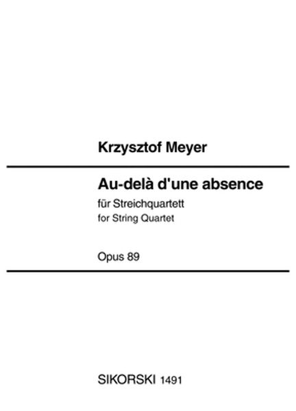 Au-Dela D' Une Absence, Op. 89 : For String Quartet (1997).
