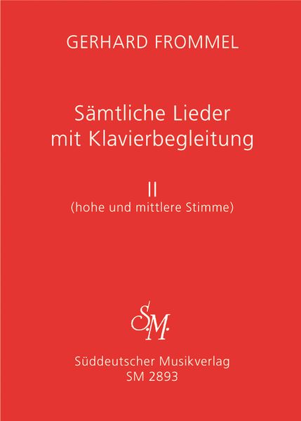Sämtliche Lieder Mit Klavierbegleitung, Band 2 (Hohe Und Mittlere Stimme) / Ed. Wolfgang Osthoff.