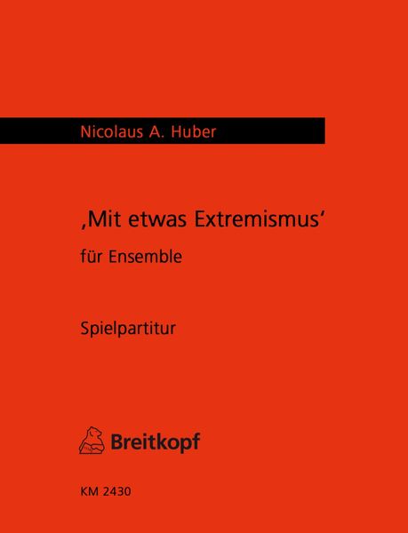 Mit Etwas Extremismus (1991) und Einer Muskel-Coda : For Ensemble.