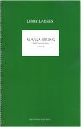 Alaska Spring : For SATB Chorus and String Quartet [Download].