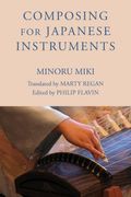 Composing For Japanese Instruments / Edited By Philip Flavin.