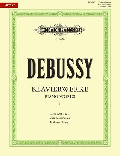 Klavierwerke, Band I : Deux Arabesques, Suite Bergamasque, Children's Corner.