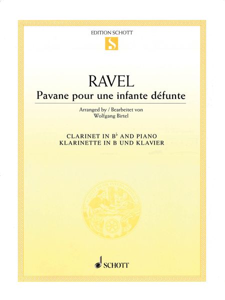 Pavane Pour Une Infante Defunte : For Clarinet and Piano / arranged by Wolfgang Birtel.