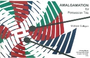 Amalgamation : For Percussion Trio.