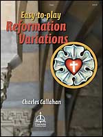 Easy -To-Play Reformation Variations : For Organ.