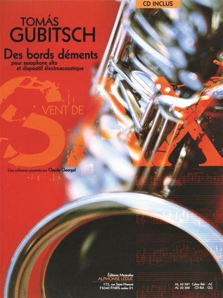 Des Bords Dements : Pour Saxophone Alto Et Dispositif Electroacoustique (1998).