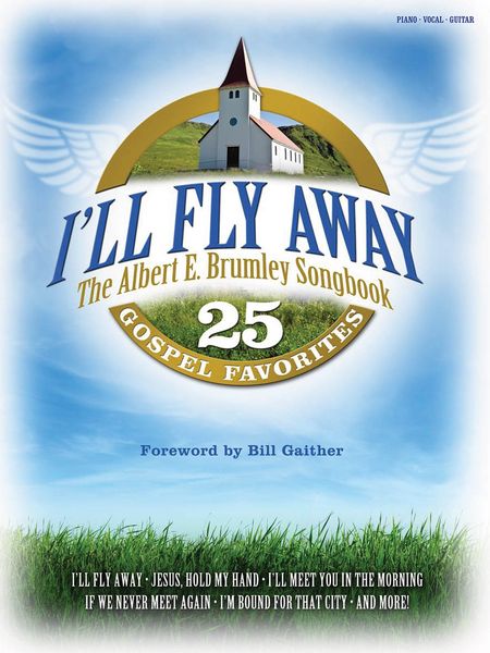 I'll Fly Away : The Albert E. Brumley Songbook.