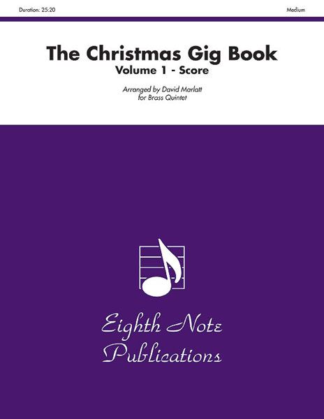 Christmas Gig Book, Vol. 1 : For Brass Quintet / arranged by David Marlatt.