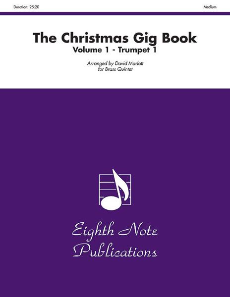 Christmas Gig Book, Vol. 1 : For Brass Quintet / arranged by David Marlatt.