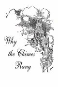 Why The Chimes Rang : For Organ And Narrator.