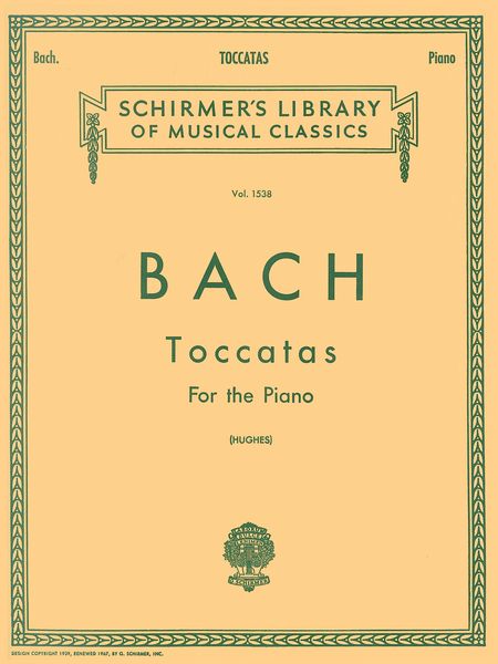 Toccatas : For The Piano / edited by Edwin Hughes.