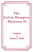Calvin Hampton Hymnary II / Compiled By Harry L. Huff.