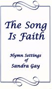 Song Is Faith : Hymn Settings.