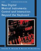 New Digital Musical Instruments : Control and Interaction Beyond The Keyboard.