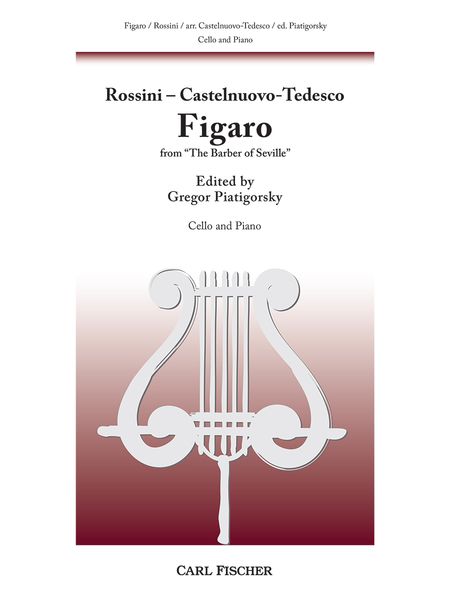 Figaro From The Barber of Seville : A Concert Transcription For Cello by Castelnuovo Tedesco.