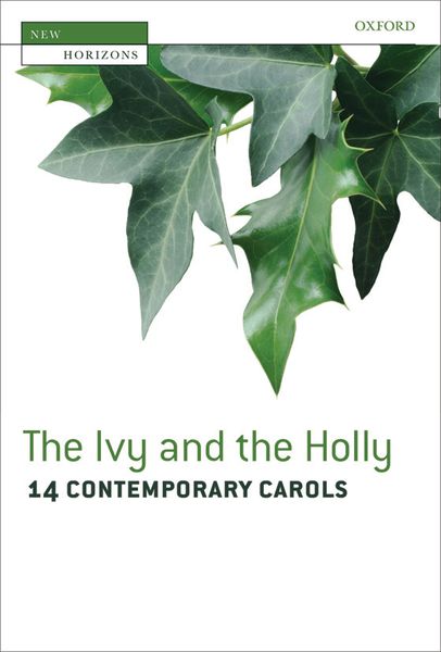 Ivy And The Holly : 14 Contemporary Carols.