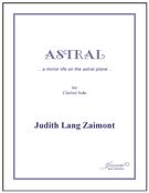 Astral - A Mirror Life On The Astral Plane : For Clarinet Solo.