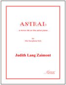 Astral - A Mirror Life On The Astral Plane : For Alto Saxophone Solo.