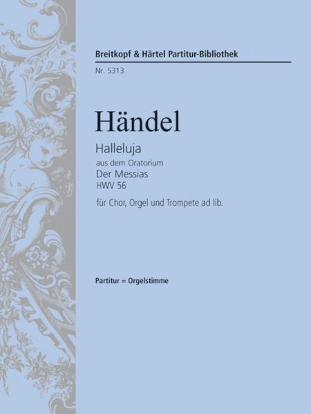 Halleluja, Aus Dem Oratorium Der Messias, HWV 56 : Für Chor, Orgel Und Trompete Ad Lib.