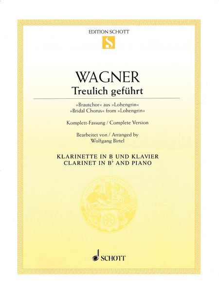 Treulich Geführt - Bridal Chorus From Lohengrin - arranged For Clarinet and Piano.