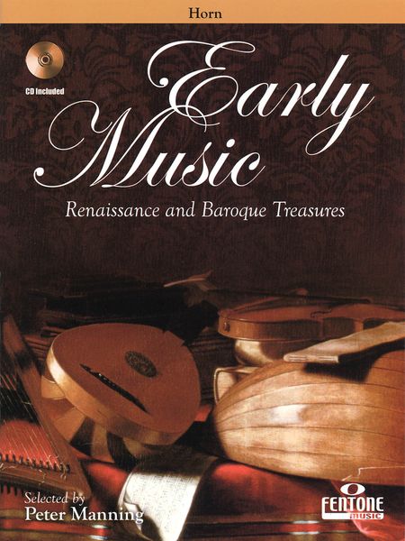 Early Music : Renaissance and Baroque Treasures For Horn.