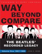 Way Beyond Compare : The Beatles' Recorded Legacy, 1957-1965.