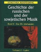 Geschichte der Russischen und der Sowjetischen Musik, Band 2 : Das 20. Jahrhundert - Teil 2.