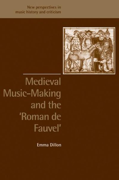 Medieval Music-Making and The Roman De Fauvel.