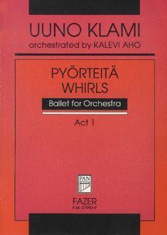 Pyorteita (Whirls) : Ballet For Orchestra / Act 1.