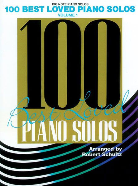 100 Best Loved Piano Solos, Vol. 1 / arranged by Robert Schult.
