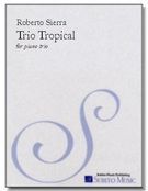 Trio Tropical (1991) : For Piano Trio.