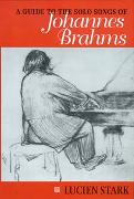 Guide To The Solo Songs Of Johannes Brahms.
