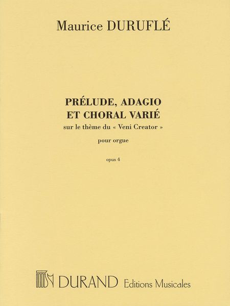 Prelude, Adagio Et Choral Varie Sur le Theme Du Veni Creator, Op. 4 Pour Orgue.