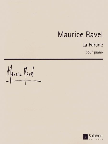 Parade : Pour Piano / Edited By Gerald Hugon.