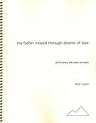 My Father Moved Through Dooms Of Love : For SATB Chorus, Solo Violin And Piano (2005-6).