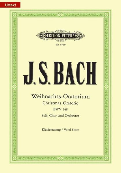 Weihnachts-Oratorium : Für Soli, Chor und Orchester, BWV 248.