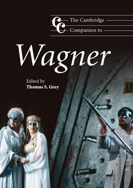 Cambridge Companion To Wagner / Edited By Thomas S. Grey.