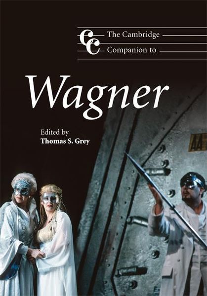 Cambridge Companion To Wagner / Edited By Thomas S. Grey.