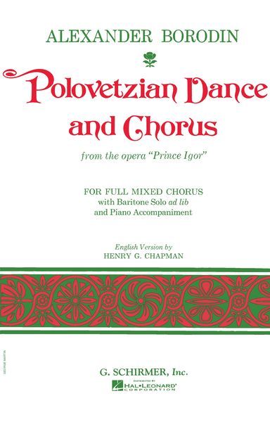 Polovetsian Dance & Chorus From The Opera Prince Igor : For SATB, Baritone Solo Ad Lib & Pno Accomp.