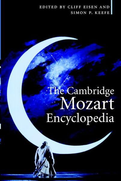 Cambridge Mozart Encyclopedia / Edited By Cliff Eisen And Simon P. Keefe.