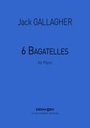 6 Bagatelles : For Piano.