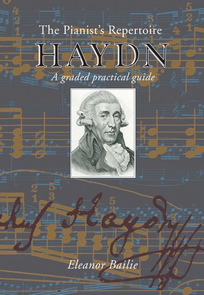 Pianist's Repertoire : Haydn - A Graded Practical Guide.
