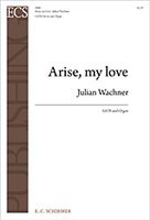 Arise, My Love : SATB, Organ.