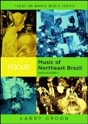 Focus : Music Of Northeast Brazil / Second Edition.
