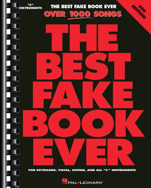 Best Fake Book Ever, 4th Edition : Over 1000 Songs (C Edition) For Keyboard, Vocal, Guitar.